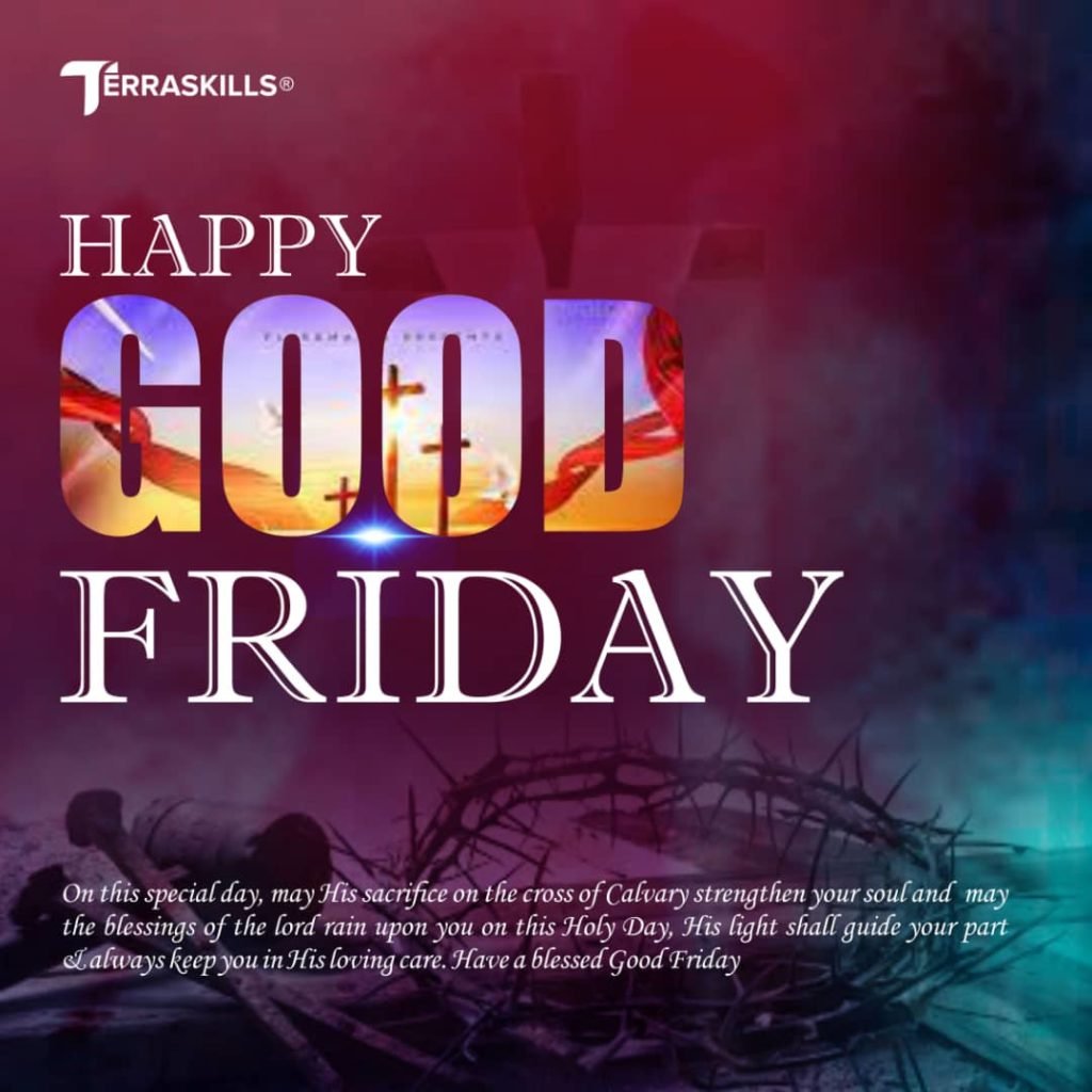 Happy Good Friday - Terraskills - Professional Training in Abuja ...